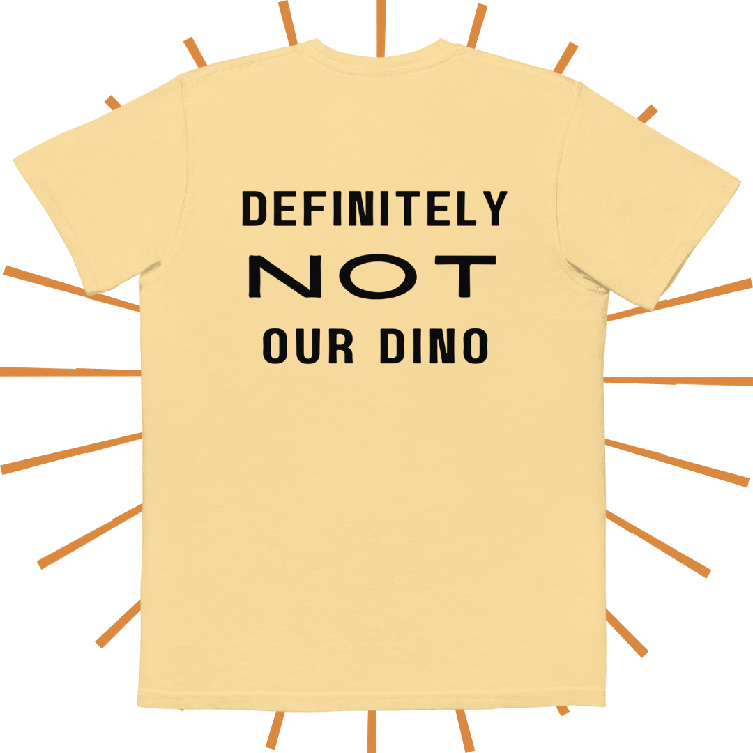 Definitely NOT Our Dino Tee