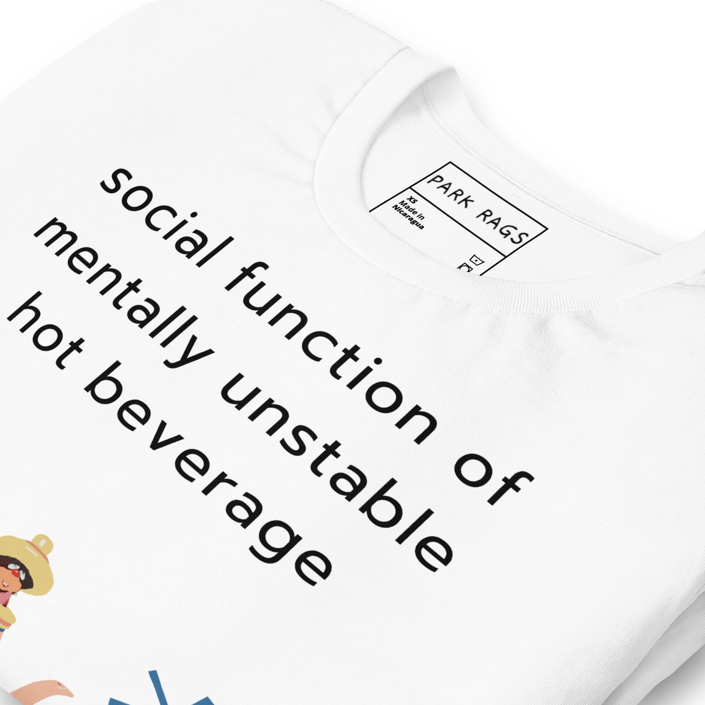 Social Function of Mentally Unstable Hot Beverage Tee